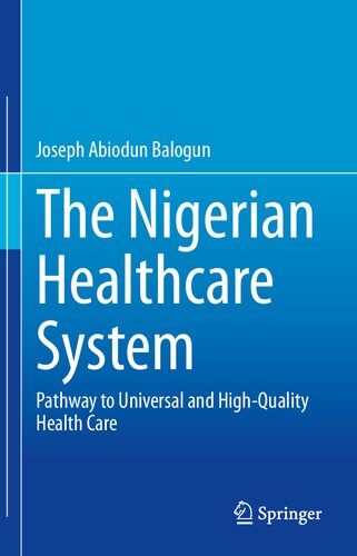The Nigerian Healthcare System: Pathway to Universal and High-Quality Health Care (PDF/EPUB Version)