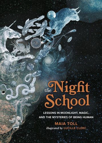 The Night School: Lessons in Moonlight, Magic, and the Mysteries of Being Human (PDF/EPUB Version)
