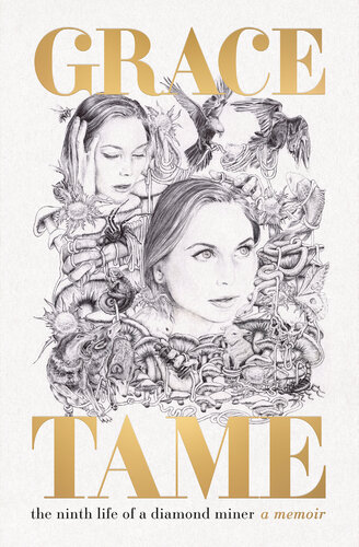 The Ninth Life of a Diamond Miner: Grace Tame Memoir (PDF/EPUB Version)