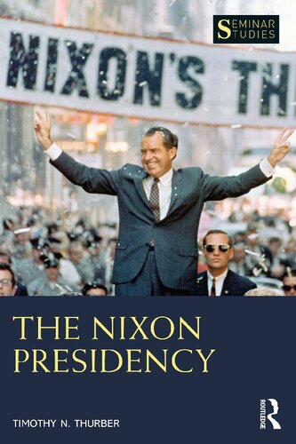 The Nixon Presidency (Seminar Studies) (PDF/EPUB Version)