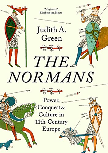 The Normans: Power, Conquest and Culture in 11th Century Europe (PDF/EPUB Version)