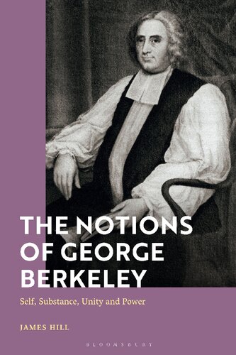 The Notions of George Berkeley: Self, Substance, Unity and Power (PDF/EPUB Version)