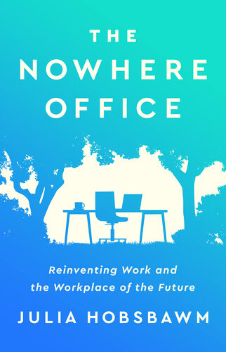 The Nowhere Office: Reinventing Work and the Workplace of the Future (PDF/EPUB Version)