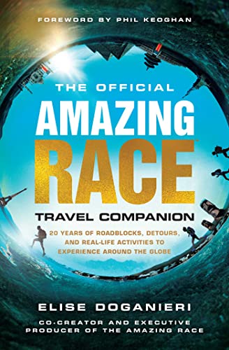 The Official Amazing Race Travel Companion: More Than 20 Years of Roadblocks, Detours, and Real-Life Activities to Experience Around the Globe (PDF/EPUB Version)