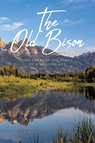 The Old Bison: Threads from the Fabric of a Western Life (PDF/EPUB Version)