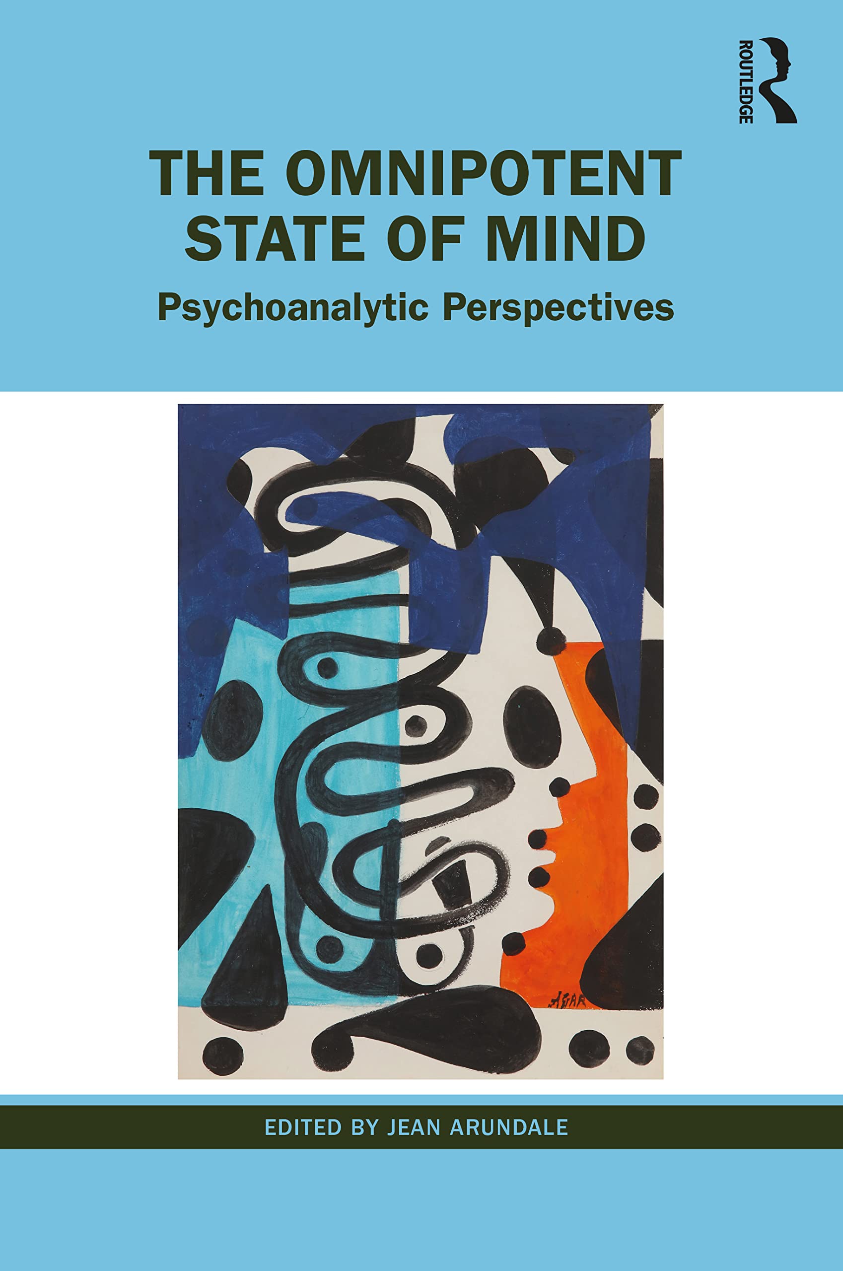 The Omnipotent State of Mind: Psychoanalytic Perspectives (PDF/EPUB Version)