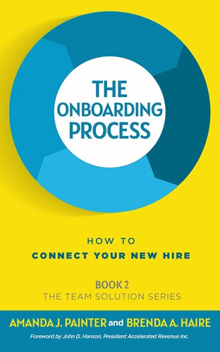 The Onboarding Process: How to Connect Your New Hire (The Team Solution Series Book 2) (PDF/EPUB Version)