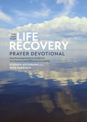 The One Year Life Recovery Prayer Devotional: Daily Encouragement from the Bible for Your Journey toward Wholeness and Healing (PDF/EPUB Version)
