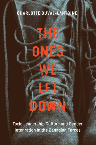 The Ones We Let Down: Toxic Leadership Culture and Gender Integration in the Canadian Forces (PDF/EPUB Version)