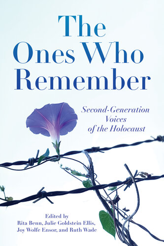 The Ones Who Remember: Second-Generation Voices of the Holocaust (PDF/EPUB Version)