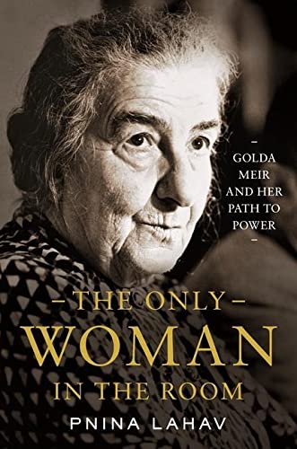 The Only Woman in the Room: Golda Meir and Her Path to Power (PDF/EPUB Version)