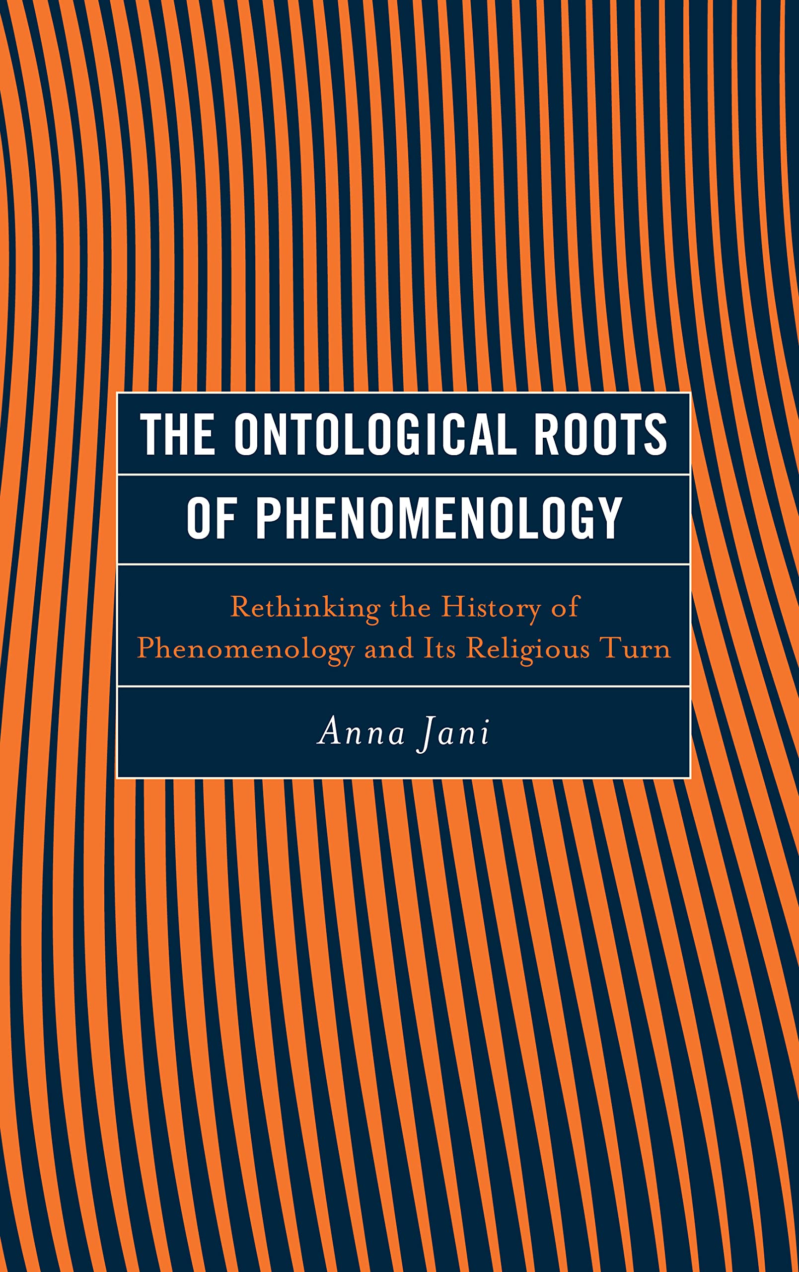 The Ontological Roots of Phenomenology: Rethinking the History of Phenomenology and Its Religious Turn (PDF/EPUB Version)