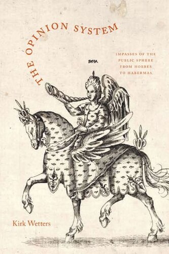 The Opinion System: Impasses of the Public Sphere from Hobbes to Habermas (PDF/EPUB Version)