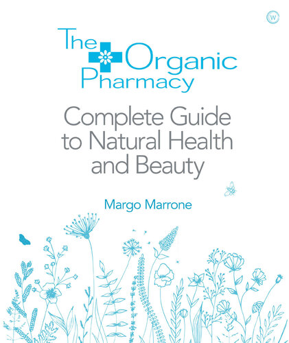 The Organic Pharmacy Complete Guide to Natural Health and Beauty (PDF/EPUB Version)
