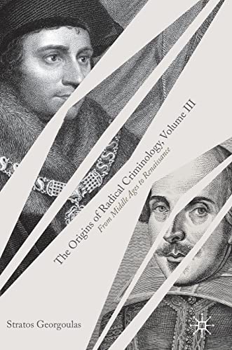 The Origins of Radical Criminology, Volume III: From Middle Ages to Renaissance (PDF/EPUB Version)