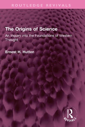 The Origins of Science: An Inquiry into the Foundations of Western Thought (PDF/EPUB Version)