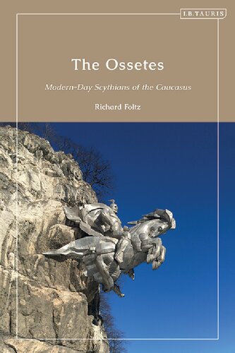 The Ossetes: Modern-Day Scythians of the Caucasus (PDF/EPUB Version)