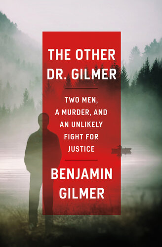 The Other Dr. Gilmer : Two Men, a Murder, and an Unlikely Fight for Justice (PDF/EPUB Version)