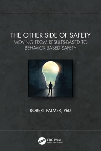 The Other Side of Safety: Moving from Results-Based to Behavior-Based Safety (PDF/EPUB Version)