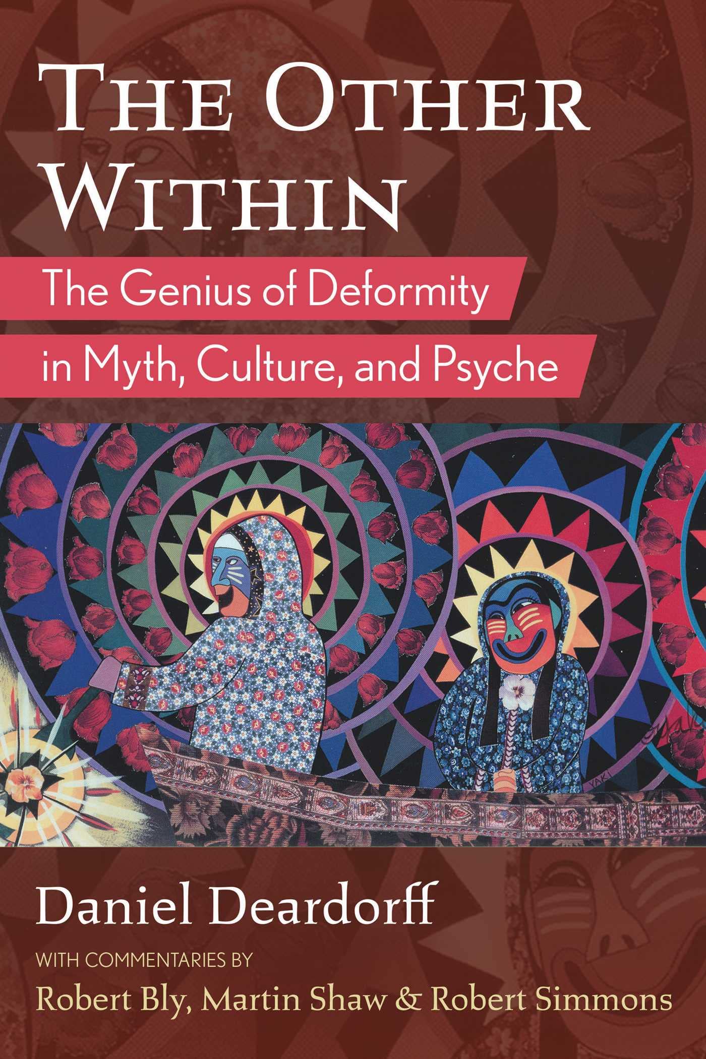 The Other Within: The Genius of Deformity in Myth, Culture, and Psyche (PDF/EPUB Version)