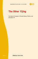 The Other Yijing: The Book of Changes in Chinese History, Politics, and Everyday Life (PDF/EPUB Version)