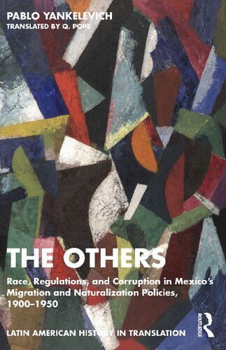 The Others: Race, Regulations, and Corruption in Mexico's Migration and Naturalization Policies, 1900–1950 (PDF/EPUB Version)