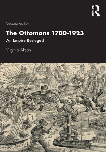 The Ottomans 1700-1923: An Empire Besieged (PDF/EPUB Version)