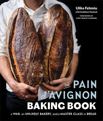The Pain d'Avignon Baking Book : A War, An Unlikely Bakery, and a Master Class in Bread (PDF/EPUB Version)