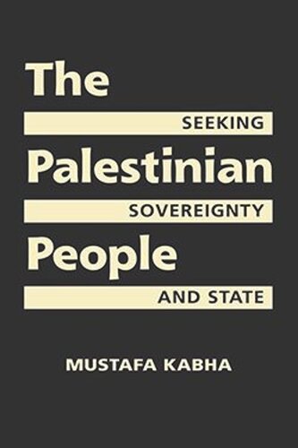 The Palestinian People: Seeking Sovereignty and State (PDF/EPUB Version)