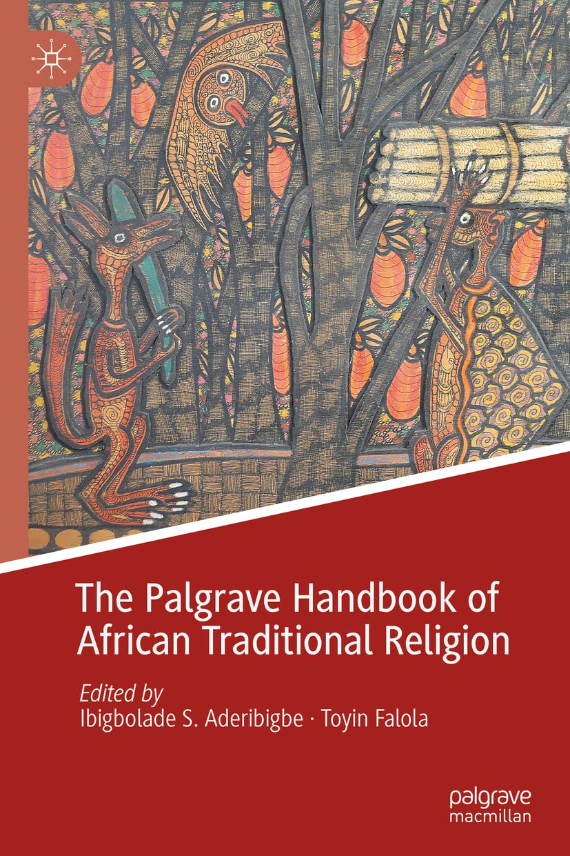 The Palgrave Handbook of African Traditional Religion (PDF/EPUB Version)