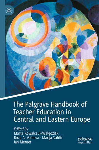 The Palgrave Handbook of Teacher Education in Central and Eastern Europe (PDF/EPUB Version)