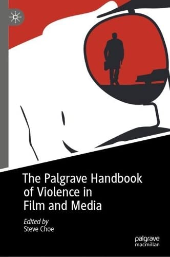 The Palgrave Handbook of Violence in Film and Media (PDF/EPUB Version)