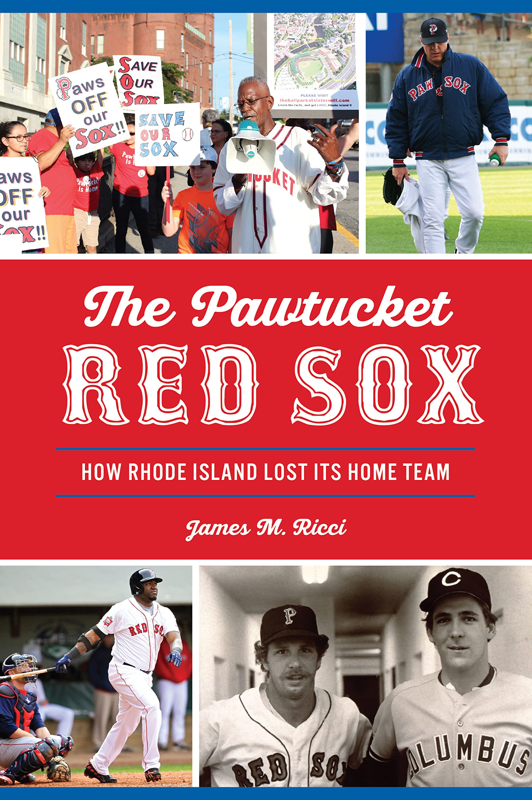 The Pawtucket Red Sox: How Rhode Island Lost Its Home Team (PDF/EPUB Version)