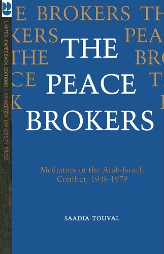 The Peace Brokers: Mediators in the Arab-Israeli Conflict, 1948-1979 (PDF/EPUB Version)