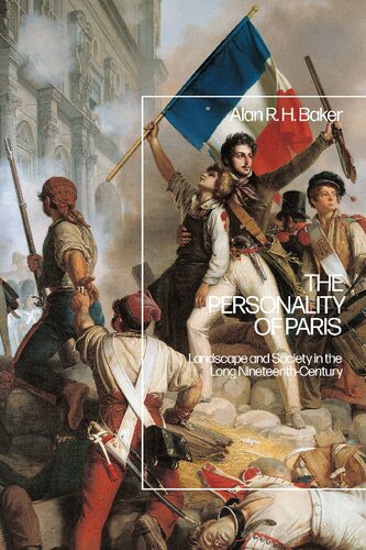 The Personality of Paris: Landscape and Society in the Long-Nineteenth Century (PDF/EPUB Version)