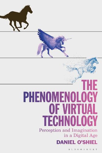 The Phenomenology of Virtual Technology: Perception and Imagination in a Digital Age (PDF/EPUB Version)