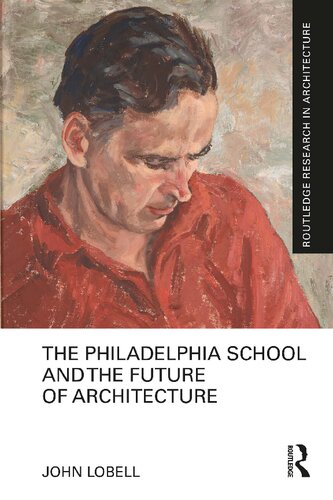 The Philadelphia School and the Future of Architecture (PDF/EPUB Version)