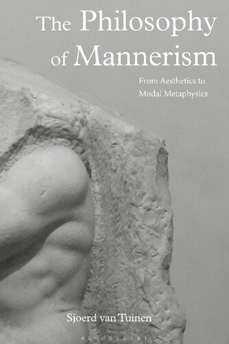 The Philosophy of Mannerism: From Aesthetics to Modal Metaphysics (PDF/EPUB Version)