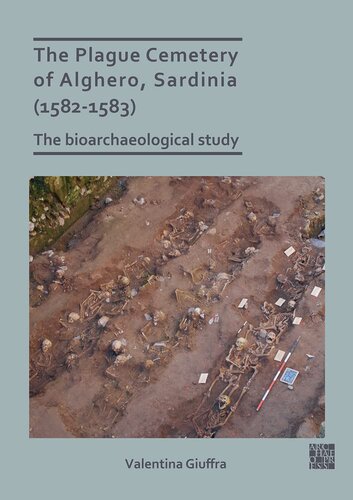 The Plague Cemetery of Alghero, Sardinia 1582-1583: The Bioarchaeological Study (PDF/EPUB Version)