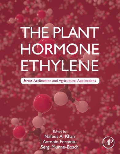 The Plant Hormone Ethylene: Stress Acclimation and Agricultural Applications (PDF/EPUB Version)