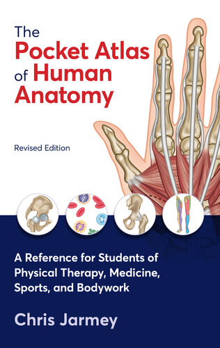 The Pocket Atlas of Human Anatomy: A Reference for Students of Physical Therapy, Medicine, Sports, and Bodywork (PDF/EPUB Version)