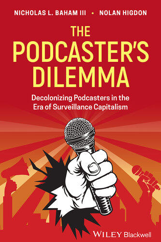 The Podcaster's Dilemma: Decolonizing Podcasters in the Era of Surveillance Capitalism (PDF/EPUB Version)