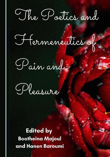 The Poetics and Hermeneutics of Pain and Pleasure (PDF/EPUB Version)