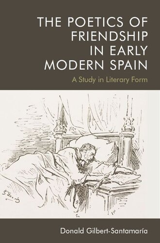 The Poetics of Friendship in Early Modern Spain: A Study in Literary Form (PDF/EPUB Version)