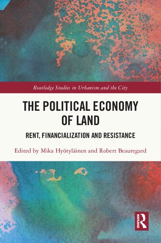 The Political Economy of Land: Rent, Financialization and Resistance (PDF/EPUB Version)
