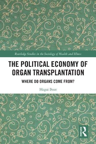 The Political Economy of Organ Transplantation: Where Do Organs Come From? (PDF/EPUB Version)