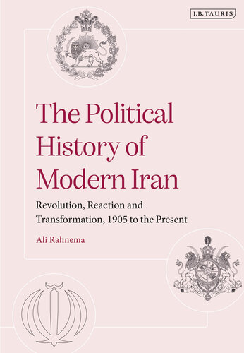 The Political History of Modern Iran: Revolution, Reaction and Transformation, 1905 to the Present (PDF/EPUB Version)