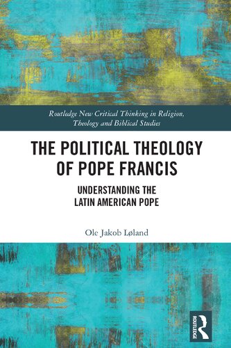 The Political Theology of Pope Francis: Understanding the Latin American Pope (PDF/EPUB Version)