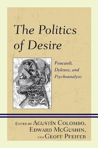 The Politics of Desire: Foucault, Deleuze, and Psychoanalysis (PDF/EPUB Version)