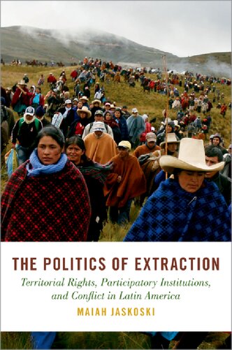The Politics of Extraction: Territorial Rights, Participatory Institutions, and Conflict in Latin America (PDF/EPUB Version)